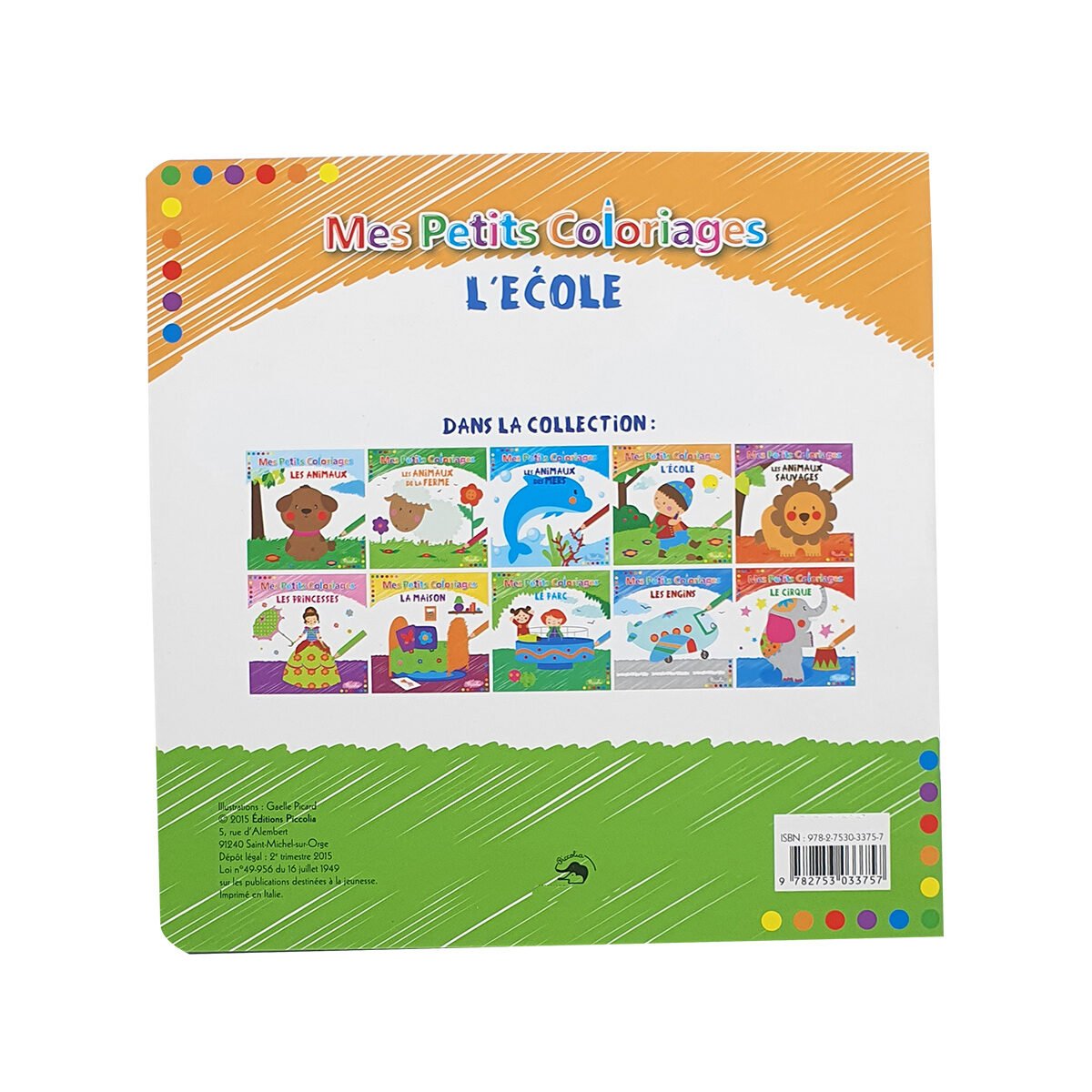 Livre de coloriage à couverture souple Mes petits coloriages 2 : l'école en 24 pages l 20 x H 20 cm Editions Piccolia