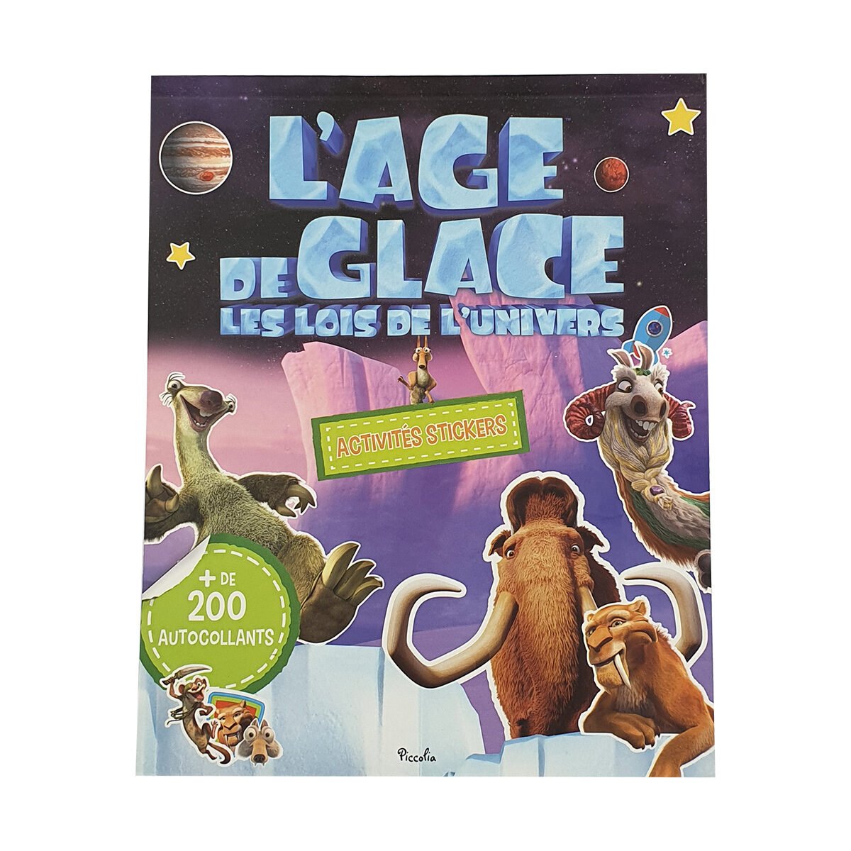 Soft cover activity book + 200 stickers Ice age: the laws of the universe in 48 pages l 19.5 x H 24.0 cm Editions Piccolia