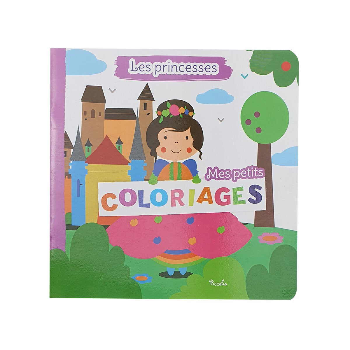 Soft cover coloring book My little coloring pages: the princesses in 24 pages l 20 x H 20 cm Editions Piccolia