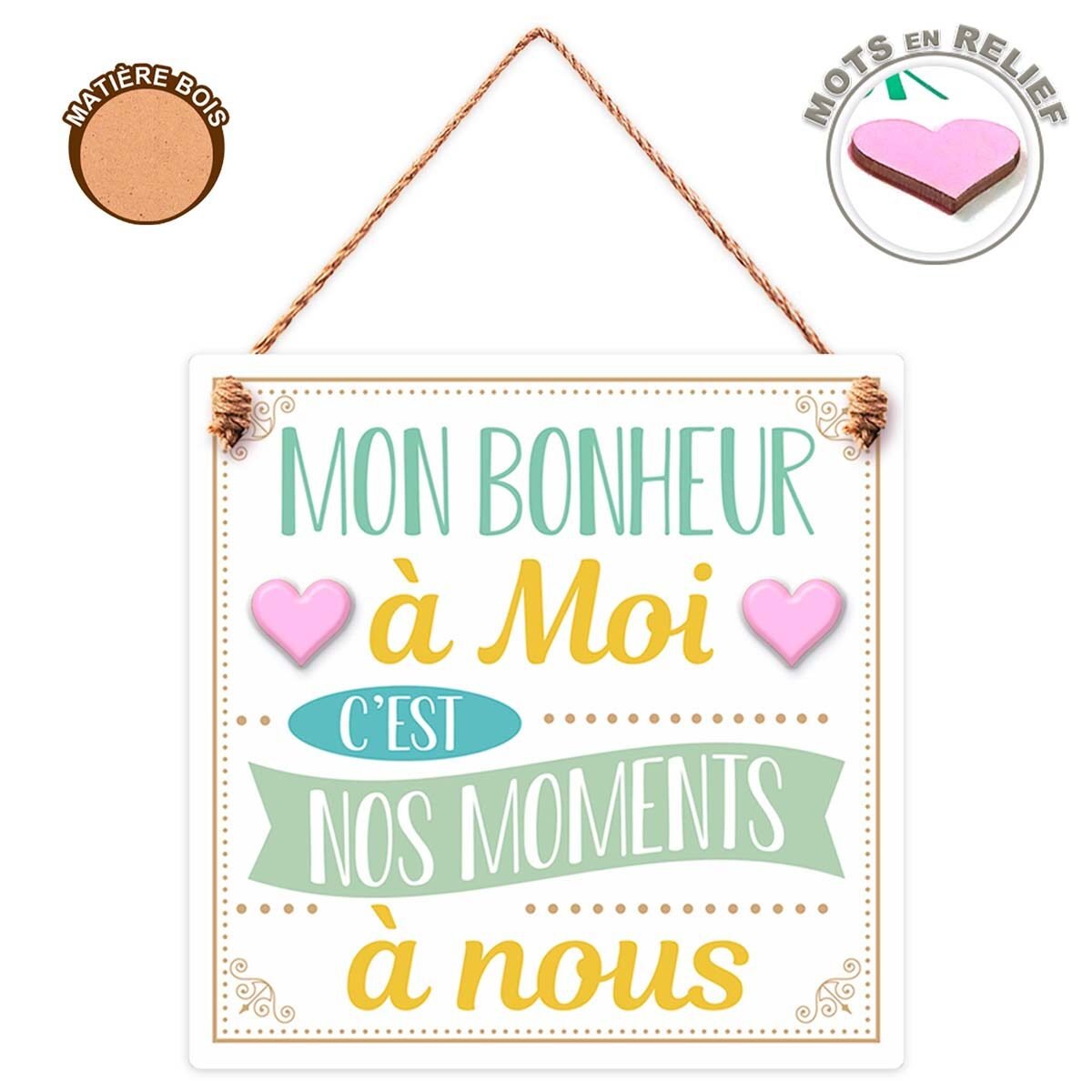 Plaque bois carrée “Mon bonheur à moi...” 2 cœurs relief à suspendre